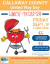 May be an image of text that says 'CALLAWAY COUNTY United Way Day UNCH DELVERY FRIDAY SEPT. 9 11AM-2PM $5 HAMBURGER OR HOTDOG $6 CHEESEBURGER OR PULLED PORK United Way Callaway County Way *ALL MEALS INCLUDE CHIPS & COOKIE* *DELIVERY AVAILABLE FOR ORDERS OF OR MORE* FOR MORE INFO & TO PLACE AN ORDER: HTTPS:/ALAWAYVUNITEDWVAY.ORG/UWDAY UWDAY@CALLAWAYUNITEDWAY.ORG'