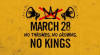 May be a graphic of text that says 'S美素 W MARCH 28 NO THRONES, NO CROWNS, NO KINGS'